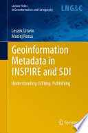 Geoinformation Metadata in INSPIRE and SDI [E-Book] : Understanding. Editing. Publishing /