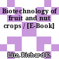 Biotechnology of fruit and nut crops / [E-Book]