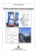 Cluster und die New Economic Geography : theoretische Konzepte, empirische Tests und Konsequenzen für Regionalpolitik in Deutschland /