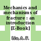 Mechanics and mechanisms of fracture : an introduction [E-Book] /