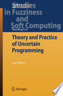 Theory and Practice of Uncertain Programming [E-Book] /