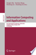Information Computing and Applications [E-Book] : First International Conference, ICICA 2010, Tangshan, China, October 15-18, 2010. Proceedings /