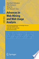Web Mining and Web Usage Analysis [E-Book] / 6th International Workshop on Knowledge Discovery on the Web, WEBKDD 2004, Seattle, WA, USA, August 22-25, 2004, Revised Selected Papers