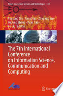 The 7th International Conference on Information Science, Communication and Computing [E-Book] /