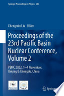 Proceedings of the 23rd Pacific Basin Nuclear Conference, Volume 2 [E-Book] : PBNC 2022, 1 - 4 November, Beijing & Chengdu, China /