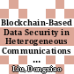 Blockchain-Based Data Security in Heterogeneous Communications Networks [E-Book] /