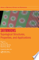 Skyrmions : topological structures, properties, and applications [E-Book] /