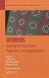 Skyrmions : topological structures, properties and applications /