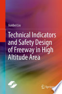 Technical Indicators and Safety Design of Freeway in High Altitude Area [E-Book] /