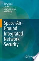 Space-Air-Ground Integrated Network Security [E-Book] /