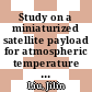 Study on a miniaturized satellite payload for atmospheric temperature measurements [E-Book] /