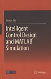 Intelligent control design and MATLAB simulation /