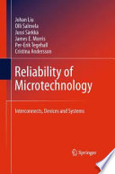 Reliability of Microtechnology [E-Book] : Interconnects, Devices and Systems /