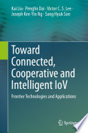Toward Connected, Cooperative and Intelligent IoV [E-Book] : Frontier Technologies and Applications /