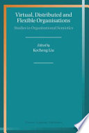 Virtual, Distributed and Flexible Organisations [E-Book] : Studies in Organisational Semiotics /