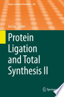 Protein Ligation and Total Synthesis II [E-Book] /