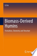 Biomass-Derived Humins [E-Book] : Formation, Chemistry and Structure  /