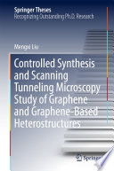 Controlled Synthesis and Scanning Tunneling Microscopy Study of Graphene and Graphene-Based Heterostructures [E-Book] /