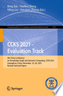 CCKS 2021 - Evaluation Track [E-Book] : 6th China Conference on Knowledge Graph and Semantic Computing, CCKS 2021, Guangzhou, China, December 25-26, 2021, Revised Selected Papers /