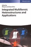 Integrated multiferroic heterostructures and applications /