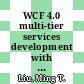 WCF 4.0 multi-tier services development with LINQ to entities : build SOA applications on the Microsoft platform with this hands-on guide updated for VS2010 [E-Book] /