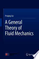 A General Theory of Fluid Mechanics [E-Book] /