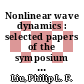 Nonlinear wave dynamics : selected papers of the symposium held in honor of Philip L-F Liu's 60th birthday [E-Book] /