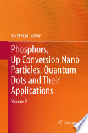 Phosphors, Up Conversion Nano Particles, Quantum Dots and Their Applications [E-Book] : Volume 2 /