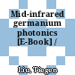 Mid-infrared germanium photonics [E-Book] /