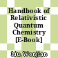 Handbook of Relativistic Quantum Chemistry [E-Book] /