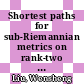 Shortest paths for sub-Riemannian metrics on rank-two distributions [E-Book] /