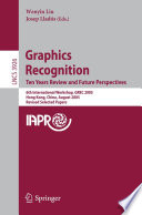 Graphics Recognition. TenYears Review and Future Perspectives [E-Book] / 6th International Workshop, GREC 2005, Hong Kong, China, August 25-26, 2005, Revised Selected Papers