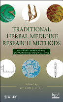 Traditional herbal medicine research methods : identification, analysis, bioassay, and pharmaceutical and clinical studies [E-Book] /
