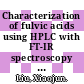 Characterization of fulvic acids using HPLC with FT-IR spectroscopy and MALDI mass spectrometry /