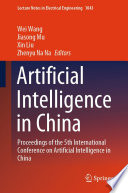 Artificial Intelligence in China [E-Book] : Proceedings of the 5th International Conference on Artificial Intelligence in China /