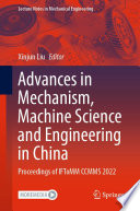 Advances in Mechanism, Machine Science and Engineering in China [E-Book] : Proceedings of IFToMM CCMMS 2022 /