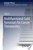 Multifunctional Gold Nanostars for Cancer Theranostics [E-Book] /
