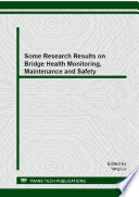 Some research results on bridge health monitoring, maintenance and safety : special topic volume with invited peer reviewed papers only [E-Book] /