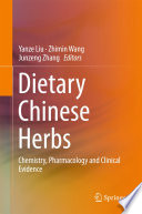 Dietary Chinese Herbs [E-Book] : Chemistry, Pharmacology and Clinical Evidence /