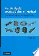 Fast multipole boundary element method : theory and applications in engineering /
