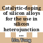 Catalytic-doping of silicon alloys for the use in silicon heterojunction solar cells /