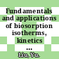 Fundamentals and applications of biosorption isotherms, kinetics and thermodynamics / [E-Book]