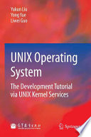UNIX Operating System [E-Book] : The Development Tutorial via UNIX Kernel Services /