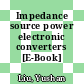 Impedance source power electronic converters [E-Book] /