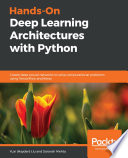 Hands-on deep learning architectures with python : create deep neural networks to solve computational problems using TensorFlow and Keras [E-Book] /