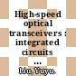 High-speed optical transceivers : integrated circuits designs and optical devices techniques [E-Book] /