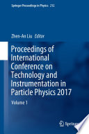 Proceedings of International Conference on Technology and Instrumentation in Particle Physics 2017 [E-Book] : Volume 1 /