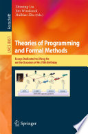 Theories of Programming and Formal Methods [E-Book] : Essays Dedicated to Jifeng He on the Occasion of His 70th Birthday /