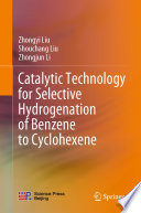 Catalytic Technology for Selective Hydrogenation of Benzene to Cyclohexene [E-Book] /