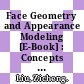 Face Geometry and Appearance Modeling [E-Book] : Concepts and Applications /